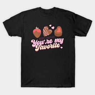 Besides Chocolate You're My Favorite T-Shirt